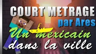 UN MEXICAIN DANS LA VILLE ! - Minecraft