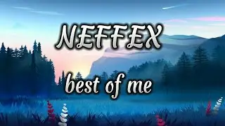 NEFFEX - Best of me (lyrics)