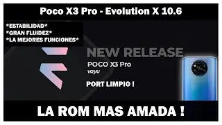 Poco X3 Pro - Evolution X 10.6! The most complete and beloved AOSP ROM!