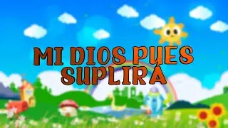 MI Dios Pues Suplira