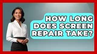 How Long Does Screen Repair Take? | Phone Fix and Features