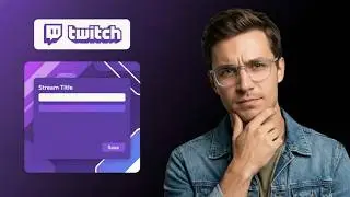 How to Change Stream Title on Twitch: Step by Step 2026