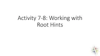 Activity 7 8 Working with Root Hints