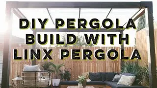 DIY Pergola build with LINX Pergola