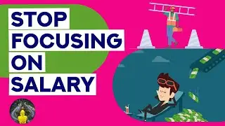 If You Want To Be Rich, Stop Focusing On Your Salary | Wealth is more than money