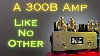 BEST Audiophile 300B Amp EVER? Manley HiFi Audio Style