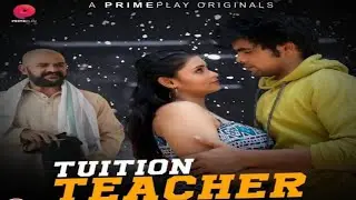 Tuition Teacher | Ep-3 | primeplay | storyline : review | primeplay web series | priyanka chaurasiya