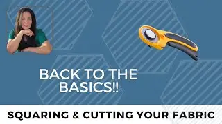 Squaring & Cutting Fabric in Quilting!!