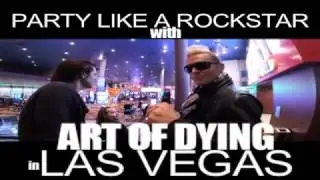 Art Of Dying - Party Like A RockStar in Las Vegas Baby!