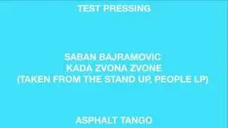 Saban Bajramovic 'Kada Zvona Zvone' (Asphalt Tango)