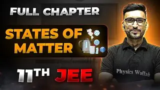 States of Matter FULL CHAPTER | Class 11th Physical Chemistry | Chapter 3 | Arjuna JEE