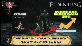 Elden Ring - How to Get Golden Scarab Talisman - Cleanrot Knight Sickle & Spear - Increase Rune 20%