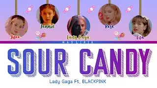 [SUB INDO] Lady Gaga Ft. BLACKPINK - SOUR CANDY ( Color Coded Lirik Han_Rom_Ina ) - MAS LIRIK