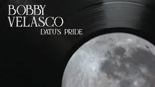Bobby Velasco - Datu's Pride (visualizer)