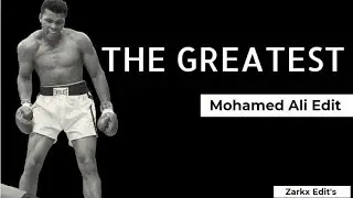 The Greatest ( Mohammed Ali Edit)