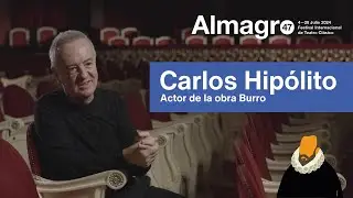 Carlos Hipólito, actor de la obra BURRO 🔵 #Almagro47
