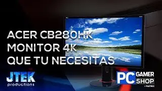 Monitor Acer CB280HK El monitor 4K de 28 pulgadas que tu necesitas.