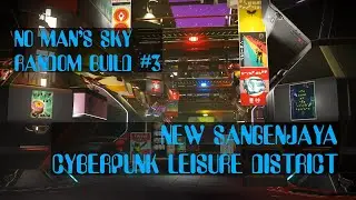 New Sangenjaya leisure district. No Man's Sky cyberpunk freighter base 