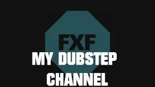 MY DUBSTEP CHANNEL