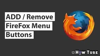 How to ADD or Remove a button from the Firefox menu