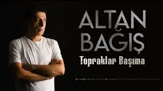 Altan Bağış - Topraklar Başıma | © Arda Müzik 2022