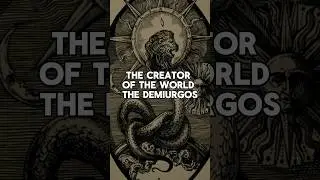 Yahweh as Demiurge and Christ as Serpent - Gnosticism