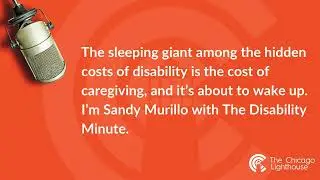 Disability Minute: The Hidden Costs of Caregiving