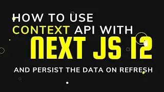 Mastering Context API with Next.js 12: The Ultimate Guide