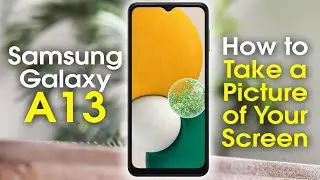 Samsung Galaxy A13 How to Take a Screenshot | Take a Picture of Your Screen | H2TechVideos