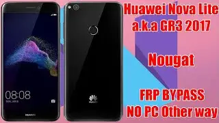 Huawei PRA LX2 Nova Lite GR3 2017 Nougat Google Account Bypass No PC  DG way