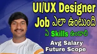 Scope of UI and UX Designer | Skills required to become UI/UX Designer | UI/UX Designer Salary