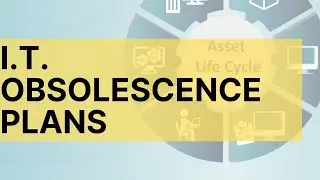 IT Obsolescence Planning / Asset Refresh Strategies