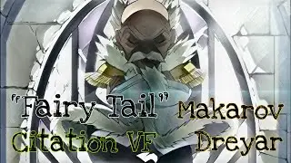 « Fairy Tail  🧚‍♀️»  Makarov Dreyar / Citation VF