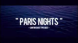Santan Dave Type Beat 2024 - "Paris Nights"