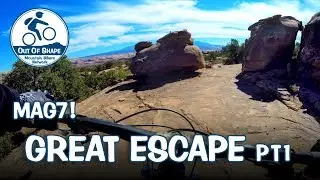 Mag 7 - Great Escape Part 1 | Moab, Utah