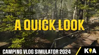 A QUICK LOOK - Camping VLOG Simulator 2024