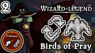 BIRDS OF PRAY - Let's Play Wizard of Legend - Part 2 - Roguelike Roulette