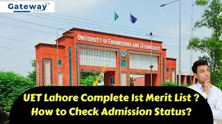UET Lahore 1st Merit List 2022 Announced | How to check your name in list? Full details