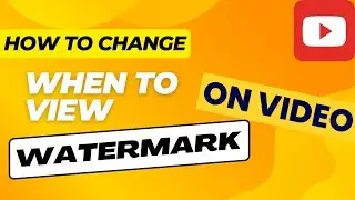 HOW To Change WHEN to VIEW WATERMARK!-- YOUTUBE TUTORIAL