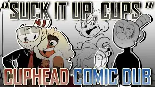 SUCK IT UP, CUPS (CUPHEAD COMIC DUB)