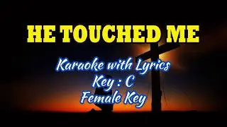 HE TOUCHED ME "Karaoke" (Key : C) Girls Key
