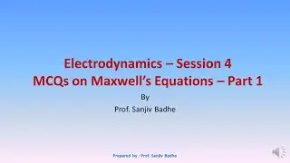 Electrodynamics Session 4 MCQs on Maxwell Equations Part 1| MHT CET | JEE Main | NEET