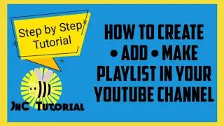 HOW TO ADD / CREATE / MAKE PLAYLIST IN YOUR YOUTUBE CHANNEL 2021 ♧ JnC Tutorial