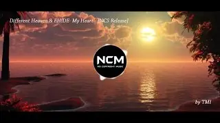 Different Heaven & EH!DE- My Heart - [NCS Release]
