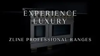 Experience Luxury | ZLINE Professional Ranges