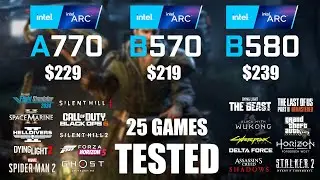 ARC A770 16GB vs ARC B570 10GB vs ARC B580 12GB | R9 - 7950X3D | 1080p - 25 Games Tested