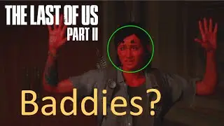Ellie: Are we the baddies? The Last of Us Part II Mod