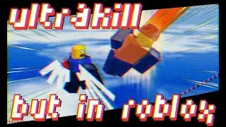 Ultrakill but it's made in Roblox - ULTRAPWN