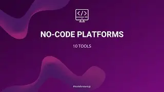 No-Code Platforms: Top 10 to Build Your MVP
