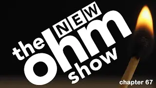 New Ohm Show #67 devil vapers not back